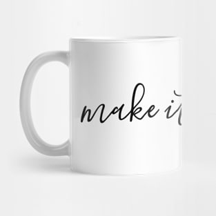 Make It Happen - Motivational Words Mug